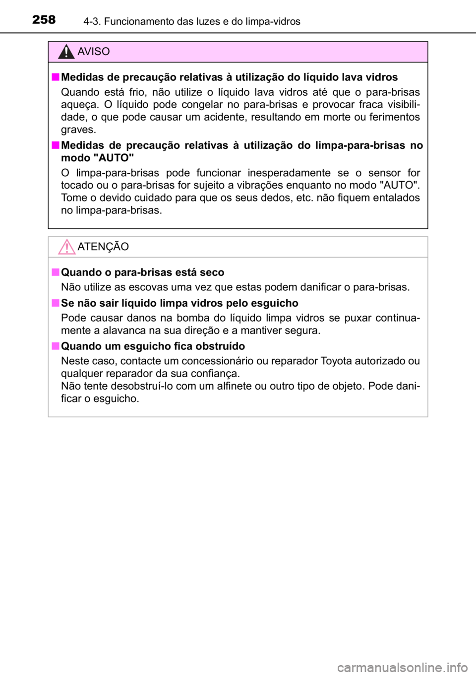 TOYOTA C_HR HYBRID 2016  Manual de utilização (in Portuguese) 258������)�X�Q�F�L�R�Q�D�P�H�Q�W�R��G�D�V��O�X�]�H�V��H��G�R��O�L�P�S�D��Y�L�G�U�R�V
�$�9 �, �6 �2
■�0�H�G�L�G�D�V��G�H��S�U�H�F�D�X�o�m�R��U�H�O�D�W�L�Y�D�V��j��X�W�L�O�L�]�D�o�m�R�