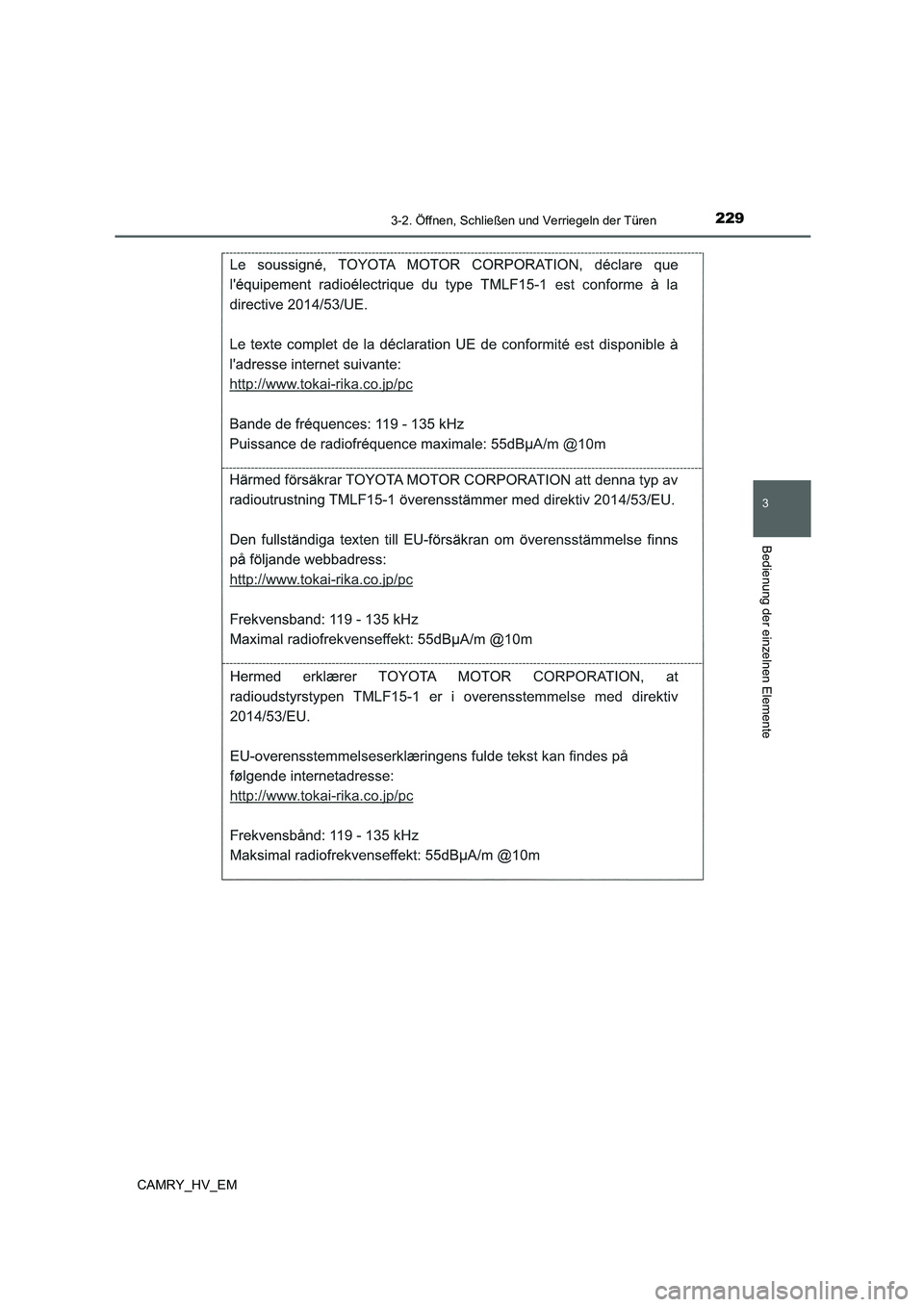 TOYOTA CAMRY 2021 Betriebsanleitungen (in German) 2293-2. Öffnen, Schließen und Verriegeln der Türen
3
Bedienung der einzelnen Elemente
CAMRY_HV_EM TOYOTA CAMRY 2021 Betriebsanleitungen (in German) 2293-2. Öffnen, Schließen und Verriegeln der Türen
3
Bedienung der einzelnen Elemente
CAMRY_HV_EM