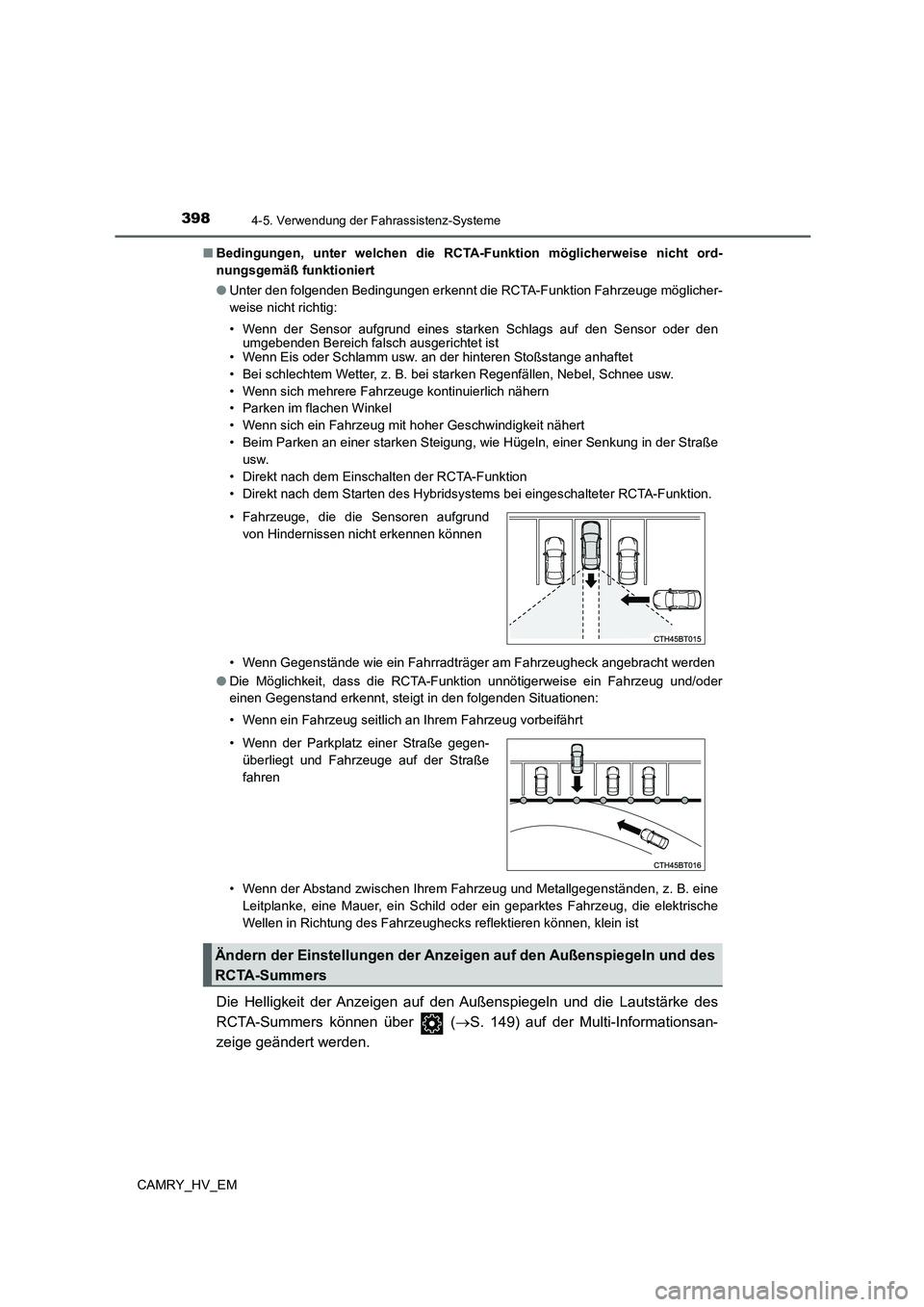 TOYOTA CAMRY 2021 Betriebsanleitungen (in German) 3984-5. Verwendung der Fahrassistenz-Systeme
CAMRY_HV_EM■Bedingungen, unter welchen die RCTA-Funktion möglicherweise nicht ord-
nungsgemäß funktioniert
●Unter den folgenden Bedingungen erkennt TOYOTA CAMRY 2021 Betriebsanleitungen (in German) 3984-5. Verwendung der Fahrassistenz-Systeme
CAMRY_HV_EM■Bedingungen, unter welchen die RCTA-Funktion möglicherweise nicht ord-
nungsgemäß funktioniert
●Unter den folgenden Bedingungen erkennt
