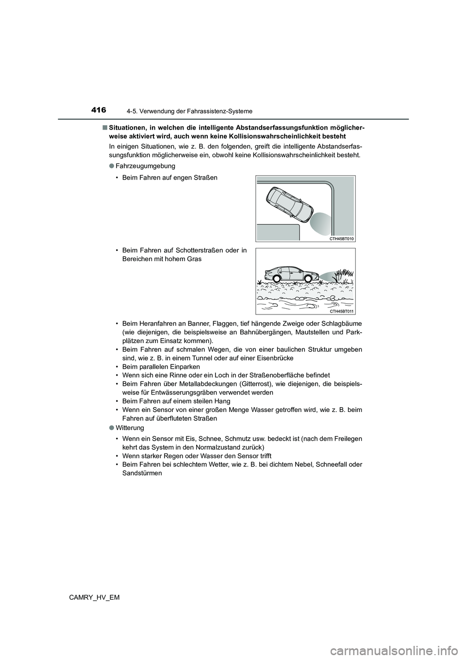 TOYOTA CAMRY 2021 Betriebsanleitungen (in German) 4164-5. Verwendung der Fahrassistenz-Systeme
CAMRY_HV_EM■Situationen, in welchen die intelligente Abstandserfassungsfunktion möglicher-
weise aktiviert wird, auch wenn keine Kollisionswahrscheinlic TOYOTA CAMRY 2021 Betriebsanleitungen (in German) 4164-5. Verwendung der Fahrassistenz-Systeme
CAMRY_HV_EM■Situationen, in welchen die intelligente Abstandserfassungsfunktion möglicher-
weise aktiviert wird, auch wenn keine Kollisionswahrscheinlic