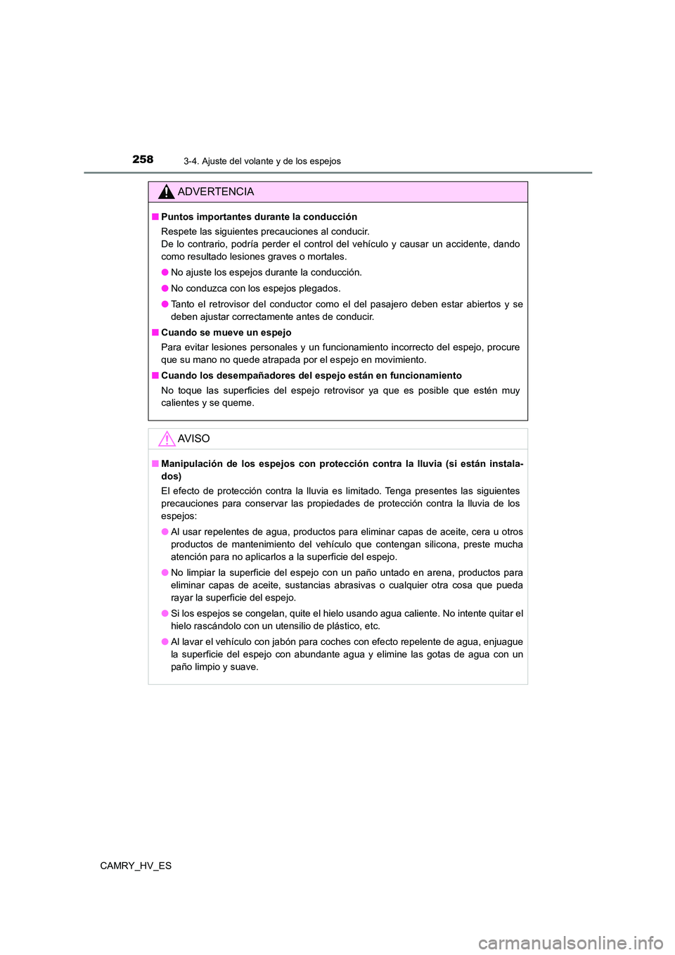 TOYOTA CAMRY 2021 Manual del propietario (in Spanish) 2583-4. Ajuste del volante y de los espejos
CAMRY_HV_ES
ADVERTENCIA
■Puntos importantes durante la conducción
Respete las siguientes precauciones al conducir.
De lo contrario, podría perder el c TOYOTA CAMRY 2021 Manual del propietario (in Spanish) 2583-4. Ajuste del volante y de los espejos
CAMRY_HV_ES
ADVERTENCIA
■Puntos importantes durante la conducción
Respete las siguientes precauciones al conducir.
De lo contrario, podría perder el c
