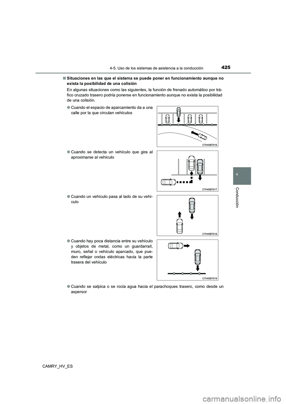 TOYOTA CAMRY 2021 Manual del propietario (in Spanish) 4254-5. Uso de los sistemas de asistencia a la conducción
4
Conducción
CAMRY_HV_ES
■ Situaciones en las que el sistema se puede poner en funcionamiento aunque no
exista la posibilidad de una col TOYOTA CAMRY 2021 Manual del propietario (in Spanish) 4254-5. Uso de los sistemas de asistencia a la conducción
4
Conducción
CAMRY_HV_ES
■ Situaciones en las que el sistema se puede poner en funcionamiento aunque no
exista la posibilidad de una col