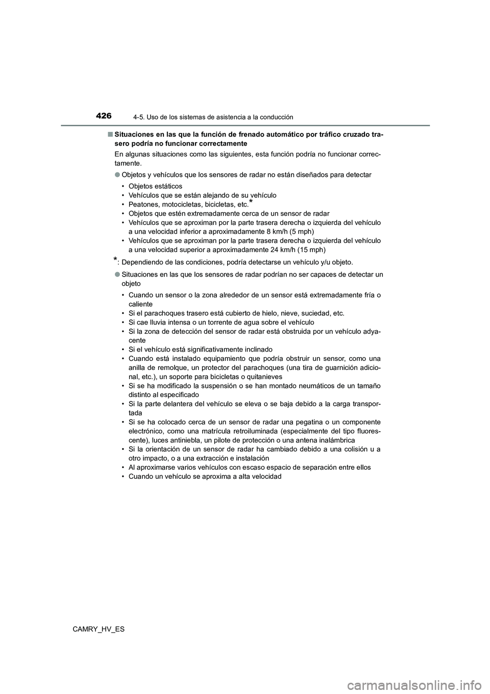 TOYOTA CAMRY 2021 Manual del propietario (in Spanish) 4264-5. Uso de los sistemas de asistencia a la conducción
CAMRY_HV_ES
■ Situaciones en las que la función de frenado automático por tráfico cruzado tra-
sero podría no funcionar correctamente TOYOTA CAMRY 2021 Manual del propietario (in Spanish) 4264-5. Uso de los sistemas de asistencia a la conducción
CAMRY_HV_ES
■ Situaciones en las que la función de frenado automático por tráfico cruzado tra-
sero podría no funcionar correctamente