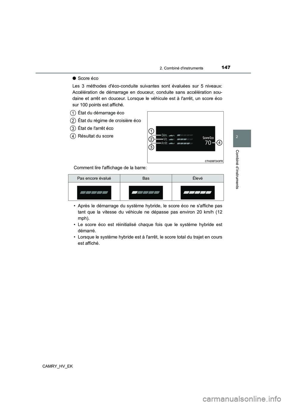 TOYOTA CAMRY 2021 Manuel du propriétaire (in French) 1472. Combiné dinstruments
2
Combiné d’instruments
CAMRY_HV_EK
●Score éco
Les 3 méthodes déco-conduite suivantes sont évaluées sur 5 niveaux:
Accélération de démarrage en douceur, co TOYOTA CAMRY 2021 Manuel du propriétaire (in French) 1472. Combiné dinstruments
2
Combiné d’instruments
CAMRY_HV_EK
●Score éco
Les 3 méthodes déco-conduite suivantes sont évaluées sur 5 niveaux:
Accélération de démarrage en douceur, co