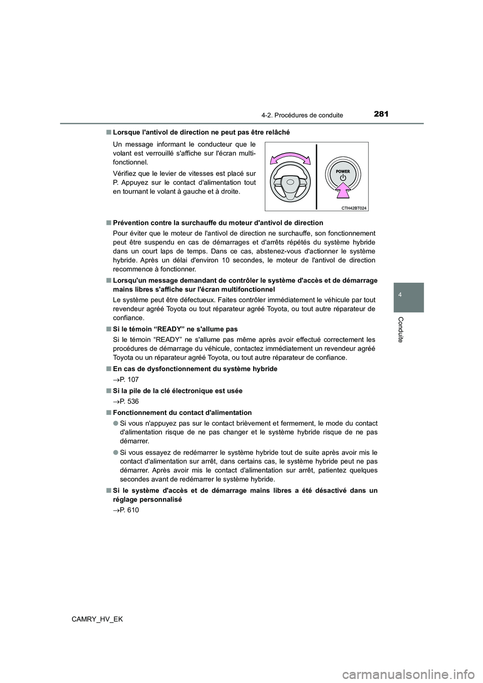 TOYOTA CAMRY 2021 Manuel du propriétaire (in French) 2814-2. Procédures de conduite
4
Conduite
CAMRY_HV_EK
■ Lorsque lantivol de direction ne peut pas être relâché
■ Prévention contre la surchauffe du moteur dantivol de direction
Pour évi TOYOTA CAMRY 2021 Manuel du propriétaire (in French) 2814-2. Procédures de conduite
4
Conduite
CAMRY_HV_EK
■ Lorsque lantivol de direction ne peut pas être relâché
■ Prévention contre la surchauffe du moteur dantivol de direction
Pour évi