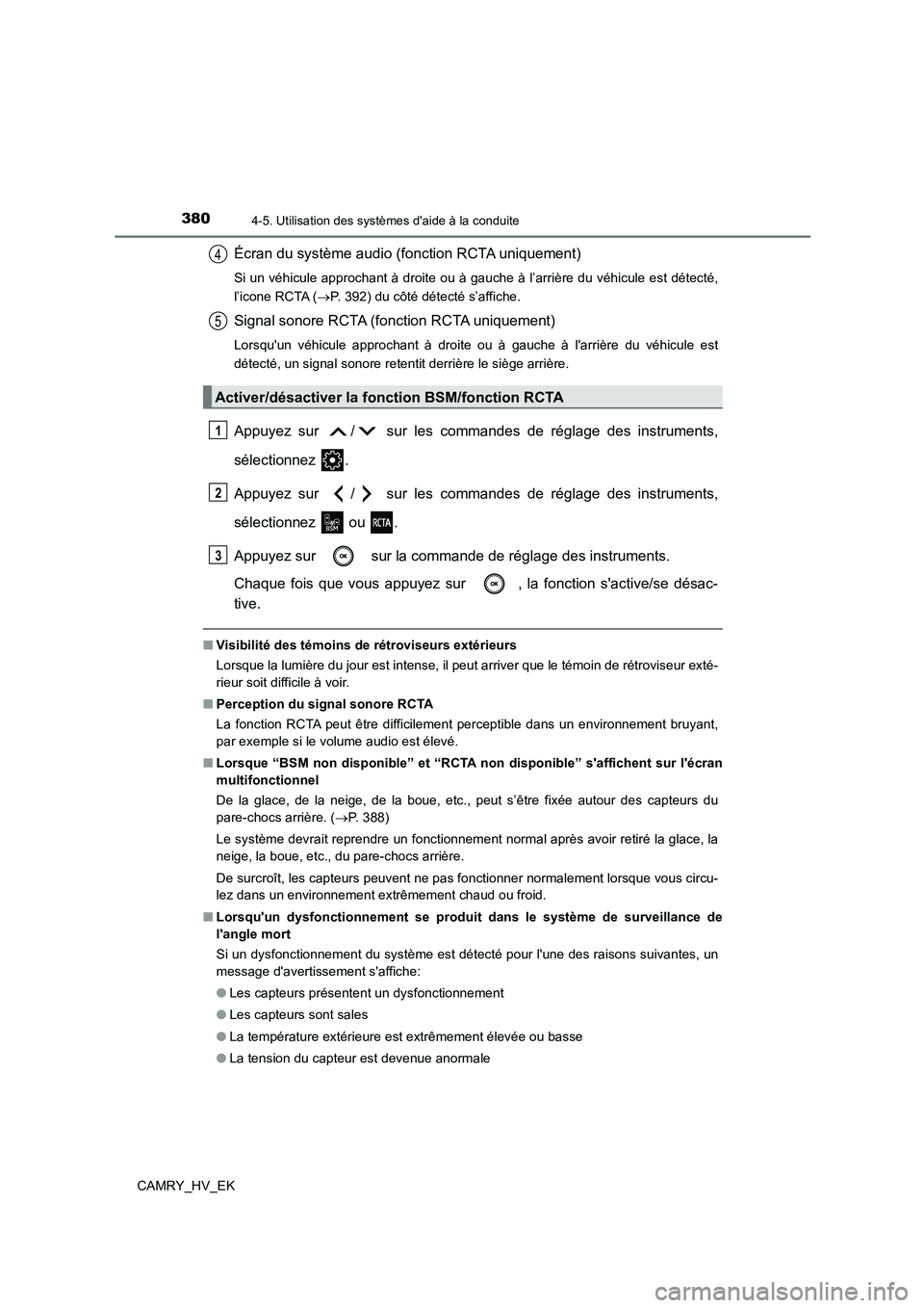 TOYOTA CAMRY 2021 Manuel du propriétaire (in French) 3804-5. Utilisation des systèmes daide à la conduite
CAMRY_HV_EK
Écran du système audio (fonction RCTA uniquement)
Si un véhicule approchant à droite ou à gauche à l’arrière du véhicule e TOYOTA CAMRY 2021 Manuel du propriétaire (in French) 3804-5. Utilisation des systèmes daide à la conduite
CAMRY_HV_EK
Écran du système audio (fonction RCTA uniquement)
Si un véhicule approchant à droite ou à gauche à l’arrière du véhicule e