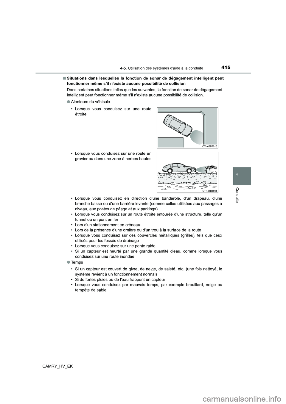 TOYOTA CAMRY 2021 Manuel du propriétaire (in French) 4154-5. Utilisation des systèmes daide à la conduite
4
Conduite
CAMRY_HV_EK
■ Situations dans lesquelles la fonction de sonar de dégagement intelligent peut
fonctionner même sil nexiste auc TOYOTA CAMRY 2021 Manuel du propriétaire (in French) 4154-5. Utilisation des systèmes daide à la conduite
4
Conduite
CAMRY_HV_EK
■ Situations dans lesquelles la fonction de sonar de dégagement intelligent peut
fonctionner même sil nexiste auc