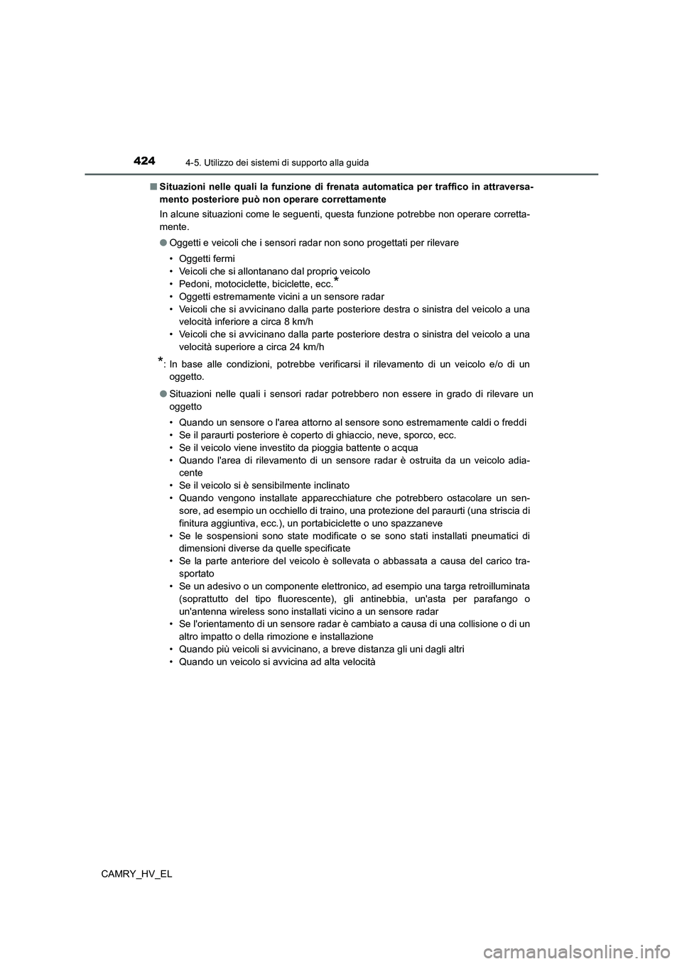 TOYOTA CAMRY 2021 Manuale duso (in Italian) 4244-5. Utilizzo dei sistemi di supporto alla guida
CAMRY_HV_EL■Situazioni nelle quali la funzione di frenata automatica per traffico in attraversa-
mento posteriore può non operare correttamente
I TOYOTA CAMRY 2021 Manuale duso (in Italian) 4244-5. Utilizzo dei sistemi di supporto alla guida
CAMRY_HV_EL■Situazioni nelle quali la funzione di frenata automatica per traffico in attraversa-
mento posteriore può non operare correttamente
I