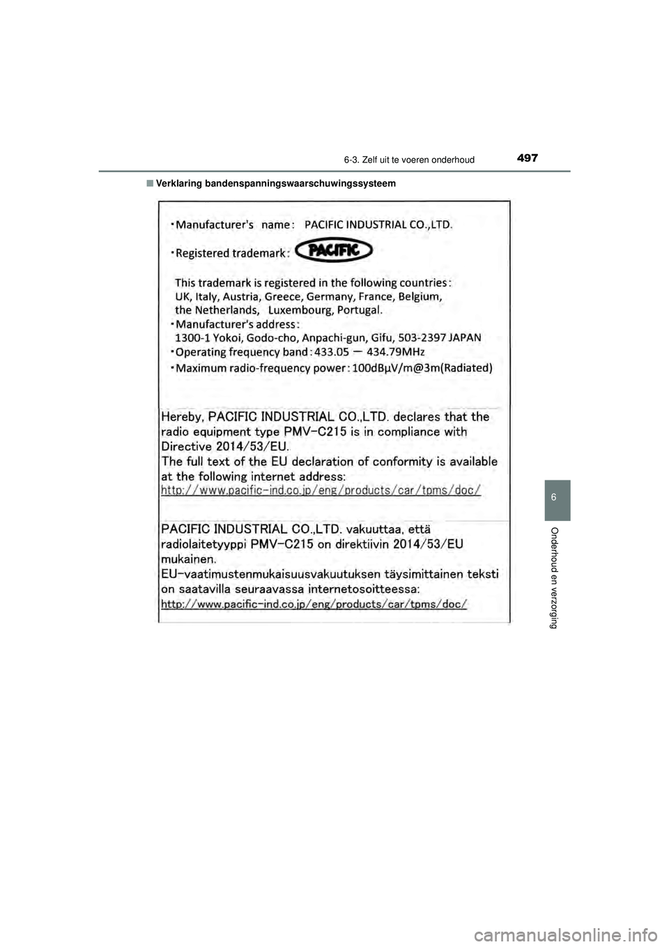 TOYOTA CAMRY 2021 Instructieboekje (in Dutch) 4976-3. Zelf uit te voeren onderhoud
CAMRY_HV_EE
6
Onderhoud en verzorging
■Verklaring bandenspanningswaarschuwingssysteem
CAMRY_HV_OM_Europe_OM33F82E.book Page 497 Friday, August 14, 2020 9:43 A TOYOTA CAMRY 2021 Instructieboekje (in Dutch) 4976-3. Zelf uit te voeren onderhoud
CAMRY_HV_EE
6
Onderhoud en verzorging
■Verklaring bandenspanningswaarschuwingssysteem
CAMRY_HV_OM_Europe_OM33F82E.book Page 497 Friday, August 14, 2020 9:43 A