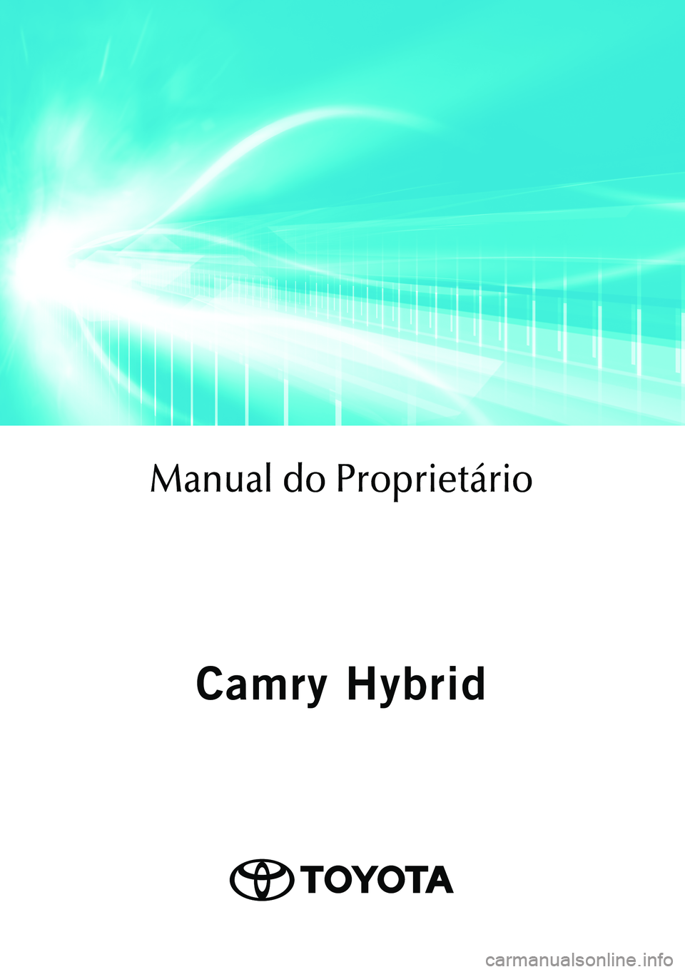 TOYOTA CAMRY 2021  Manual de utilização (in Portuguese) Manual do Proprietário 