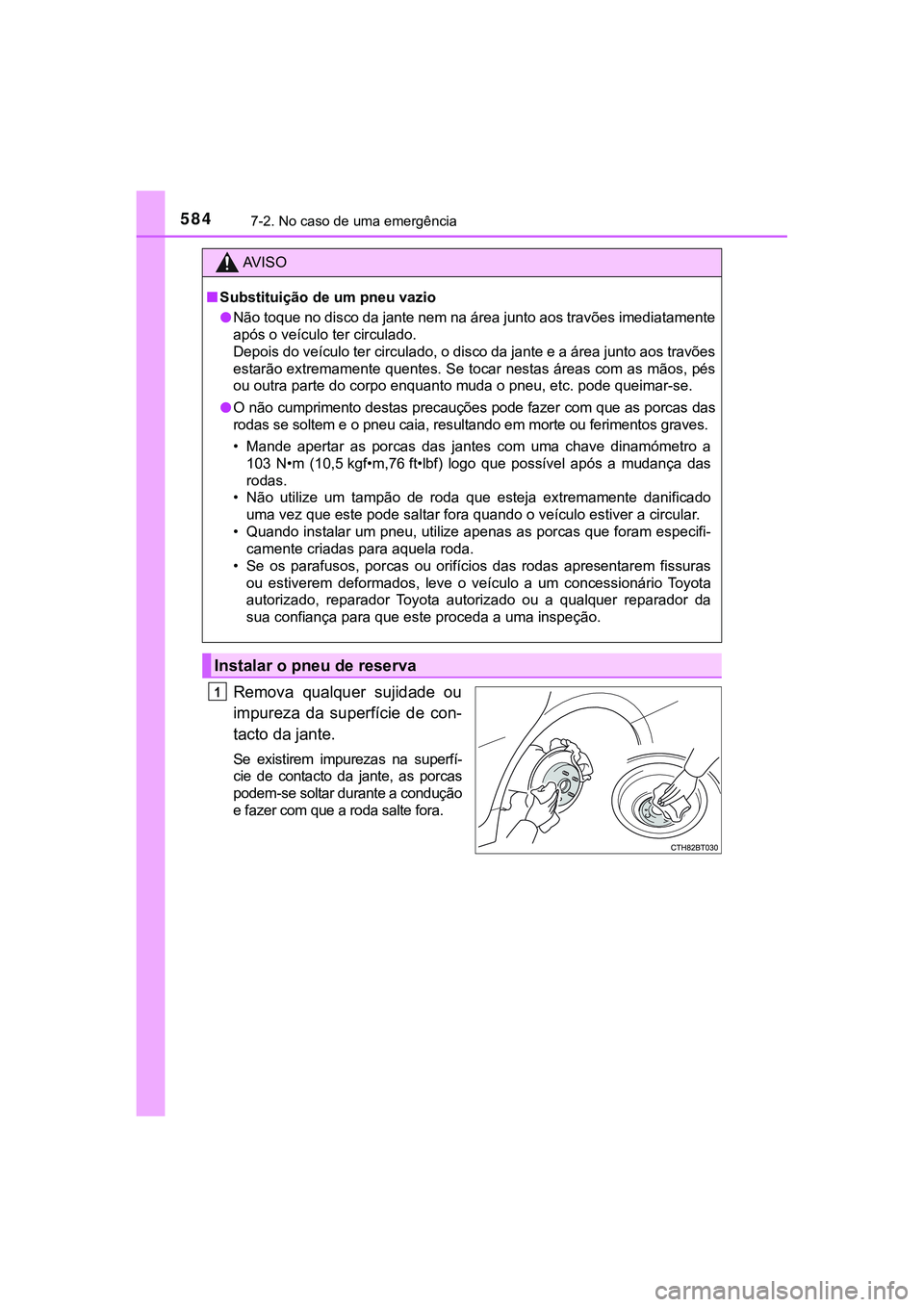 TOYOTA CAMRY 2021 Manual de utilização (in Portuguese) 5847-2. No caso de uma emergência
CAMRY_HV_EE
Remova qualquer sujidade ou
impureza da superfície de con-
tacto da jante.
Se existirem impurezas na superfí-
cie de contacto da jante, TOYOTA CAMRY 2021 Manual de utilização (in Portuguese) 5847-2. No caso de uma emergência
CAMRY_HV_EE
Remova qualquer sujidade ou
impureza da superfície de con-
tacto da jante.
Se existirem impurezas na superfí-
cie de contacto da jante,