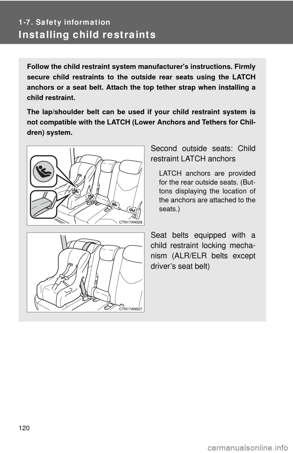 TOYOTA RAV4 2011 XA30 / 3.G Owners Manual 120
1-7. Safety information
Installing child restraints
Follow the child restraint system manufacturers instructions. Firmly
secure child restraints to the outside rear seats using the LATCH
anchors  TOYOTA RAV4 2011 XA30 / 3.G Owners Manual 120
1-7. Safety information
Installing child restraints
Follow the child restraint system manufacturers instructions. Firmly
secure child restraints to the outside rear seats using the LATCH
anchors