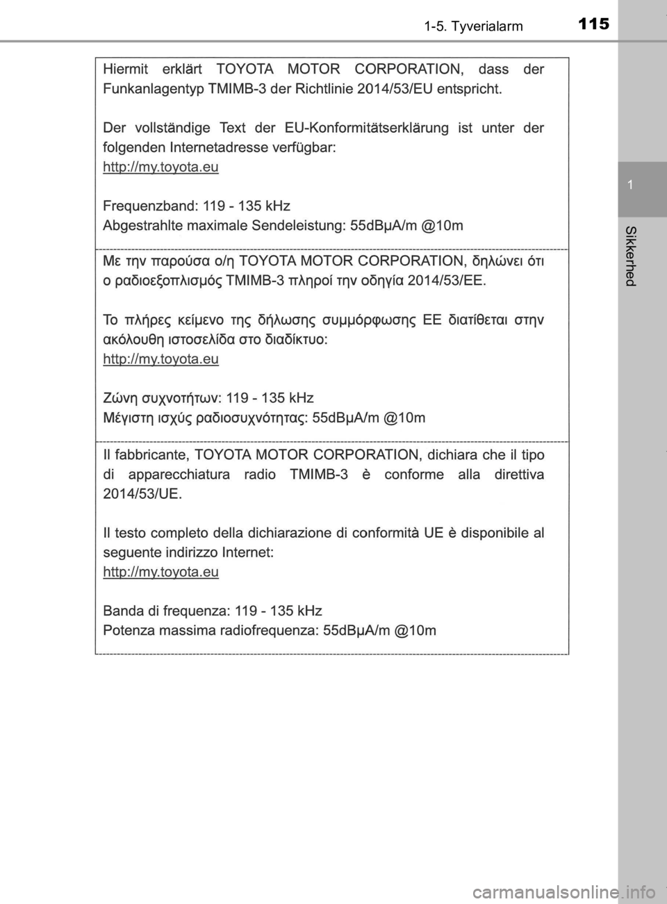 TOYOTA CAMRY 2020  Brugsanvisning (in Danish) 1151-5. Tyverialarm
1
Sikkerhed
OM33E11DK
OM33E11DK.book  Page 115  Monday, March 9, 2020  1:49 PM 