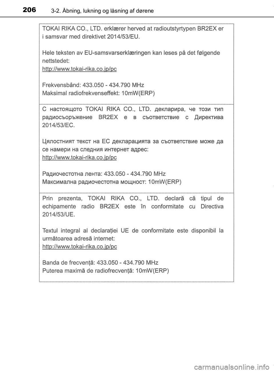 TOYOTA CAMRY 2020  Brugsanvisning (in Danish) 2063-2. Åbning, lukning og låsning af dørene
OM33E11DK
OM33E11DK.book  Page 206  Monday, March 9, 2020  1:49 PM 