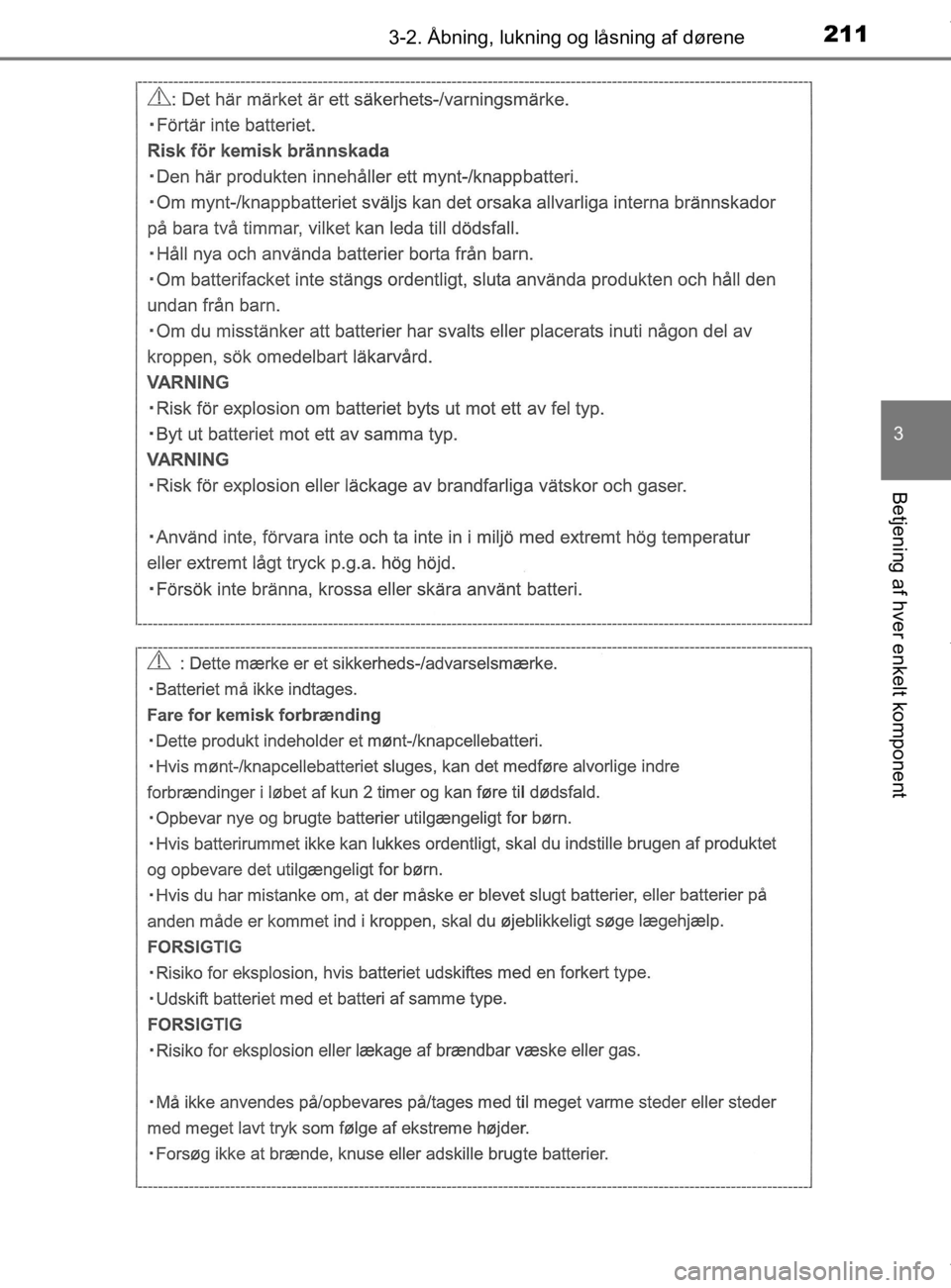 TOYOTA CAMRY 2020  Brugsanvisning (in Danish) 2113-2. Åbning, lukning og låsning af dørene
OM33E11DK
3
Betjening af hver enkelt komponent
OM33E11DK.book  Page 211  Monday, March 9, 2020  1:49 PM 