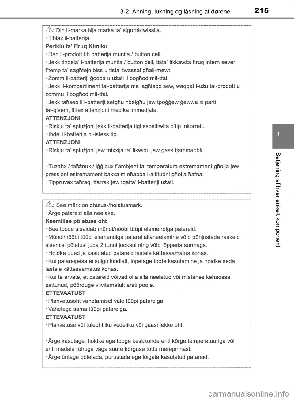 TOYOTA CAMRY 2020  Brugsanvisning (in Danish) 2153-2. Åbning, lukning og låsning af dørene
OM33E11DK
3
Betjening af hver enkelt komponent
OM33E11DK.book  Page 215  Monday, March 9, 2020  1:49 PM 