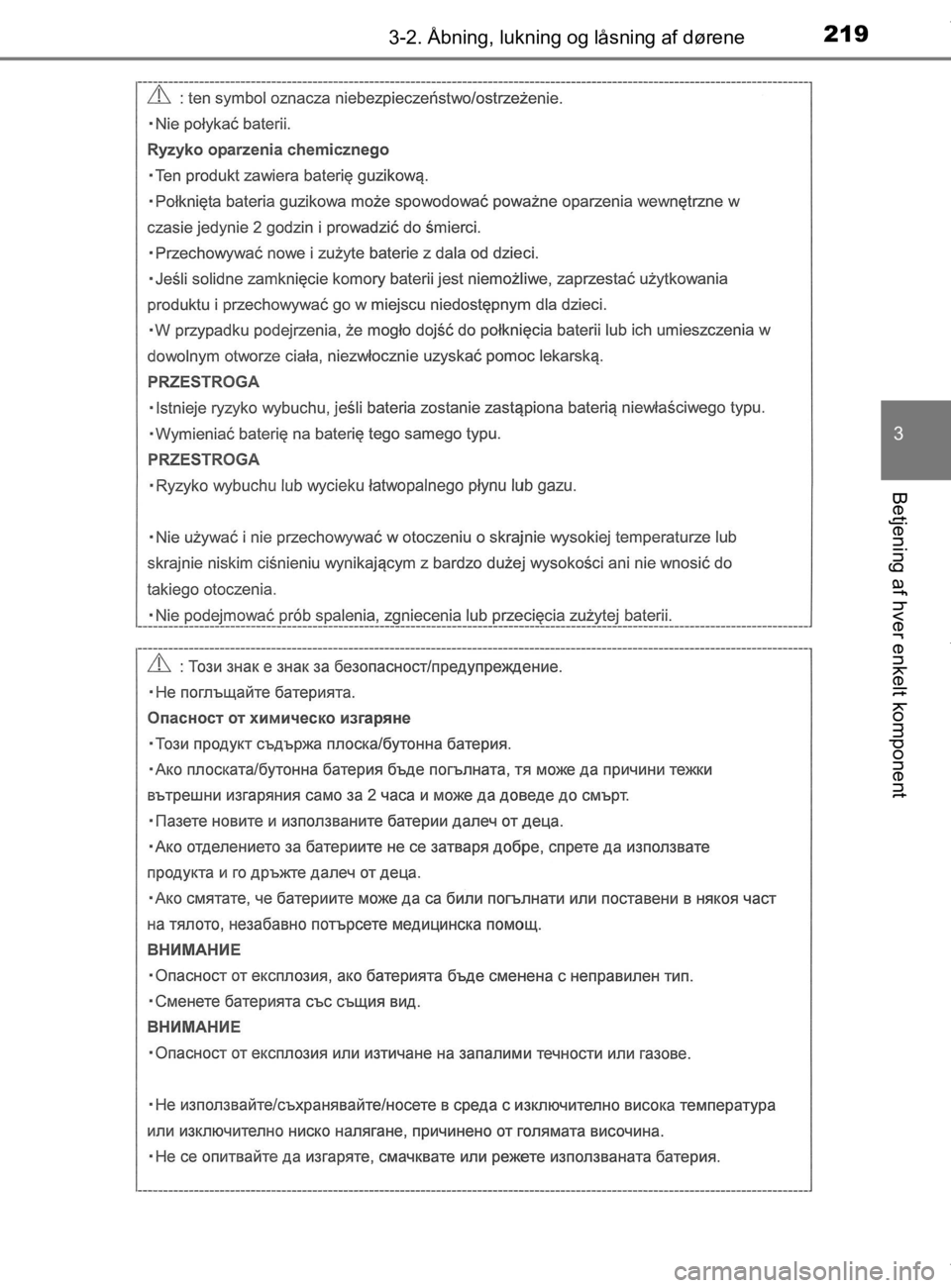 TOYOTA CAMRY 2020  Brugsanvisning (in Danish) 2193-2. Åbning, lukning og låsning af dørene
OM33E11DK
3
Betjening af hver enkelt komponent
OM33E11DK.book  Page 219  Monday, March 9, 2020  1:49 PM 