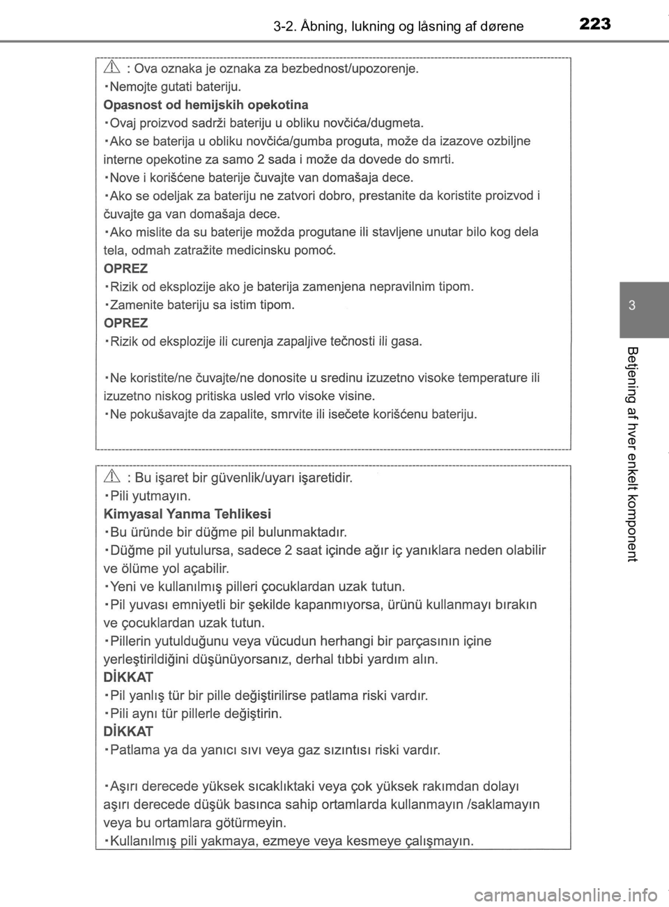 TOYOTA CAMRY 2020  Brugsanvisning (in Danish) 2233-2. Åbning, lukning og låsning af dørene
OM33E11DK
3
Betjening af hver enkelt komponent
OM33E11DK.book  Page 223  Monday, March 9, 2020  1:49 PM 