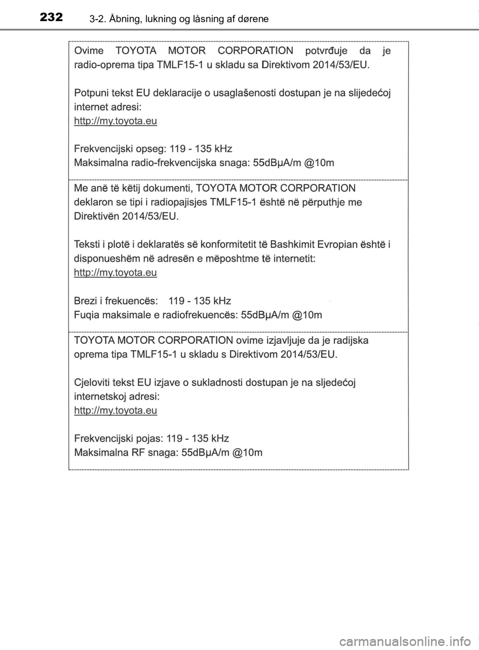 TOYOTA CAMRY 2020  Brugsanvisning (in Danish) 2323-2. Åbning, lukning og låsning af dørene
OM33E11DK
OM33E11DK.book  Page 232  Monday, March 9, 2020  1:49 PM 