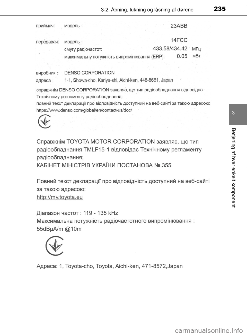 TOYOTA CAMRY 2020  Brugsanvisning (in Danish) 2353-2. Åbning, lukning og låsning af dørene
OM33E11DK
3
Betjening af hver enkelt komponent
OM33E11DK.book  Page 235  Monday, March 9, 2020  1:49 PM 