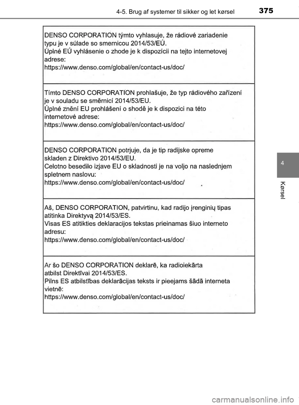 TOYOTA CAMRY 2020  Brugsanvisning (in Danish) 3754-5. Brug af systemer til sikker og let kørsel
OM33E11DK
4
Kørsel
OM33E11DK.book  Page 375  Monday, March 9, 2020  1:49 PM 