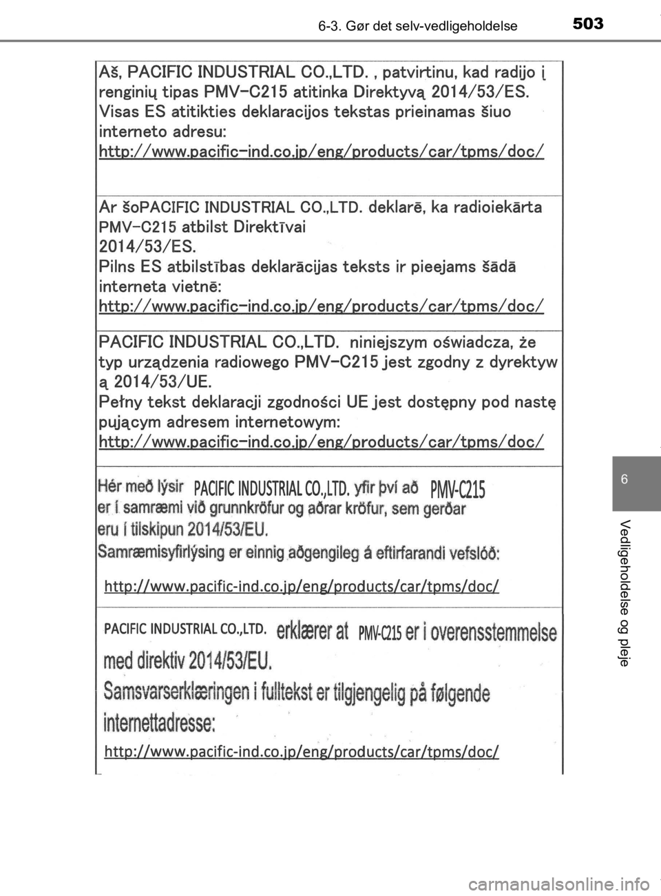 TOYOTA CAMRY 2020 Brugsanvisning (in Danish) 5036-3. Gør det selv-vedligeholdelse
OM33E11DK
6
Vedligeholdelse og pleje
OM33E11DK.book Page 503 Monday, March 9, 2020 1:49 PM TOYOTA CAMRY 2020 Brugsanvisning (in Danish) 5036-3. Gør det selv-vedligeholdelse
OM33E11DK
6
Vedligeholdelse og pleje
OM33E11DK.book Page 503 Monday, March 9, 2020 1:49 PM
