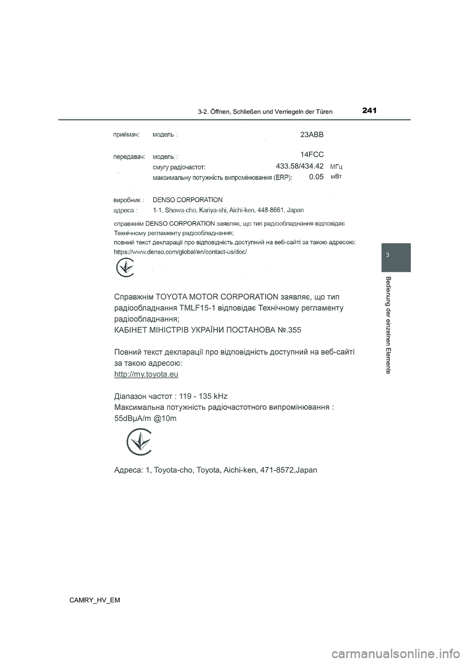TOYOTA CAMRY 2020 Betriebsanleitungen (in German) 2413-2. Öffnen, Schließen und Verriegeln der Türen
3
Bedienung der einzelnen Elemente
CAMRY_HV_EM TOYOTA CAMRY 2020 Betriebsanleitungen (in German) 2413-2. Öffnen, Schließen und Verriegeln der Türen
3
Bedienung der einzelnen Elemente
CAMRY_HV_EM