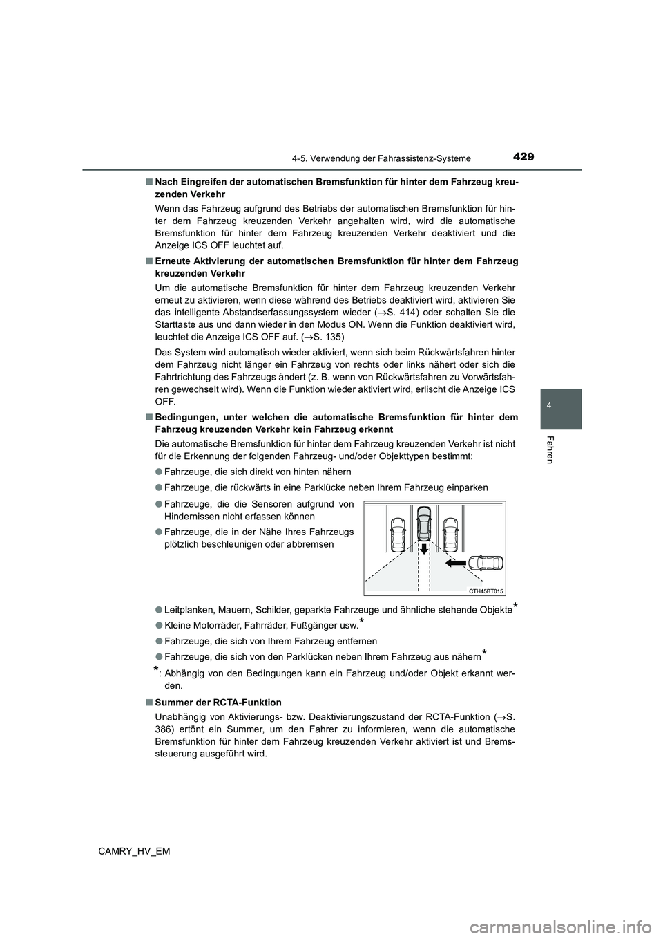 TOYOTA CAMRY 2020 Betriebsanleitungen (in German) 4294-5. Verwendung der Fahrassistenz-Systeme
4
Fahren
CAMRY_HV_EM■Nach Eingreifen der automatischen Bremsfunktion für hinter dem Fahrzeug kreu-
zenden Verkehr
Wenn das Fahrzeug aufgrund des Betrieb TOYOTA CAMRY 2020 Betriebsanleitungen (in German) 4294-5. Verwendung der Fahrassistenz-Systeme
4
Fahren
CAMRY_HV_EM■Nach Eingreifen der automatischen Bremsfunktion für hinter dem Fahrzeug kreu-
zenden Verkehr
Wenn das Fahrzeug aufgrund des Betrieb