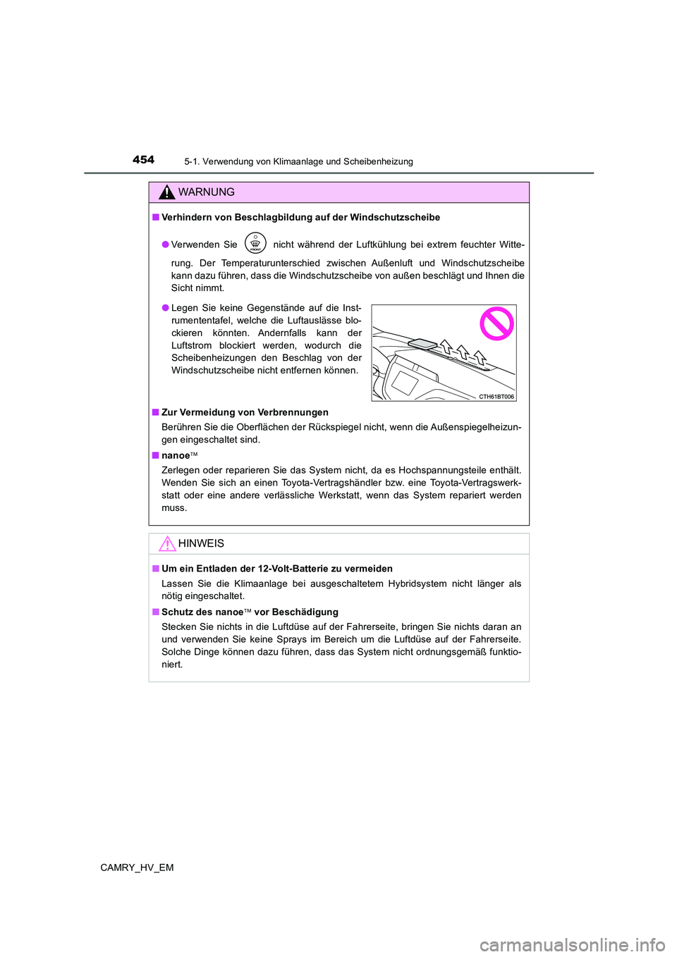 TOYOTA CAMRY 2020 Betriebsanleitungen (in German) 4545-1. Verwendung von Klimaanlage und Scheibenheizung
CAMRY_HV_EM
WARNUNG
■Verhindern von Beschlagbildung auf der Windschutzscheibe
●Verwenden Sie nicht während der Luftkühlung bei extrem feu TOYOTA CAMRY 2020 Betriebsanleitungen (in German) 4545-1. Verwendung von Klimaanlage und Scheibenheizung
CAMRY_HV_EM
WARNUNG
■Verhindern von Beschlagbildung auf der Windschutzscheibe
●Verwenden Sie nicht während der Luftkühlung bei extrem feu