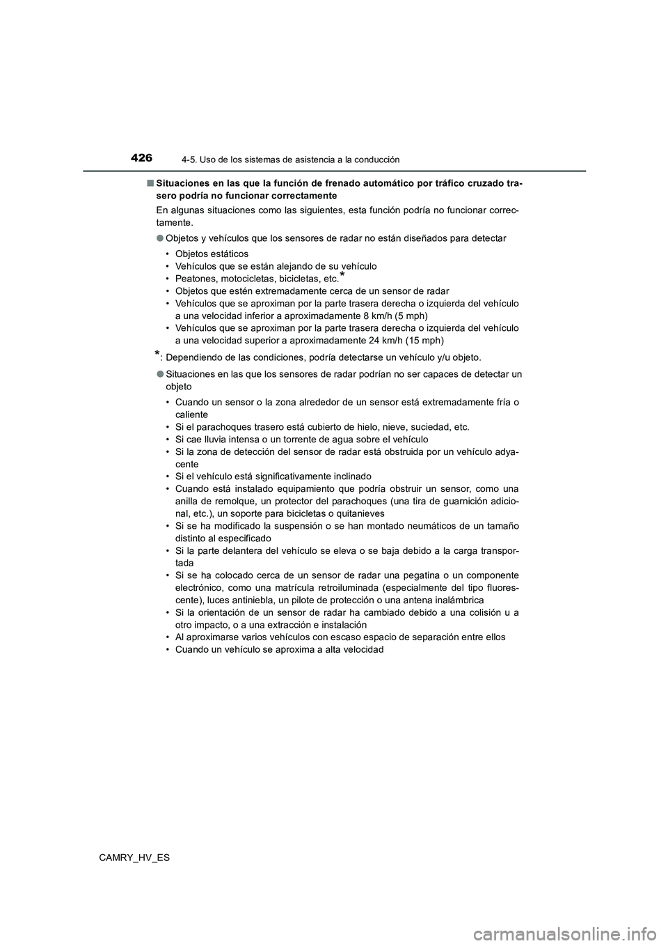 TOYOTA CAMRY 2020 Manual del propietario (in Spanish) 4264-5. Uso de los sistemas de asistencia a la conducción
CAMRY_HV_ES■Situaciones en las que la función de frenado automático por tráfico cruzado tra-
sero podría no funcionar correctamente
En TOYOTA CAMRY 2020 Manual del propietario (in Spanish) 4264-5. Uso de los sistemas de asistencia a la conducción
CAMRY_HV_ES■Situaciones en las que la función de frenado automático por tráfico cruzado tra-
sero podría no funcionar correctamente
En