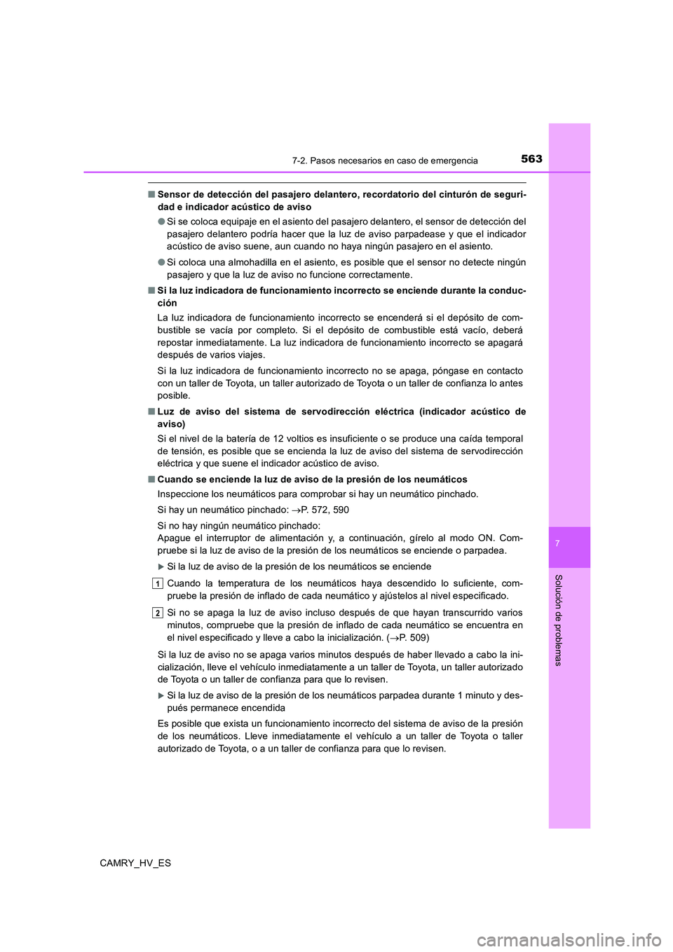 TOYOTA CAMRY 2020 Manual del propietario (in Spanish) 5637-2. Pasos necesarios en caso de emergencia
7
Solución de problemas
CAMRY_HV_ES
■Sensor de detección del pasajero delantero, recordatorio del cinturón de seguri-
dad e indicador acústico de a TOYOTA CAMRY 2020 Manual del propietario (in Spanish) 5637-2. Pasos necesarios en caso de emergencia
7
Solución de problemas
CAMRY_HV_ES
■Sensor de detección del pasajero delantero, recordatorio del cinturón de seguri-
dad e indicador acústico de a