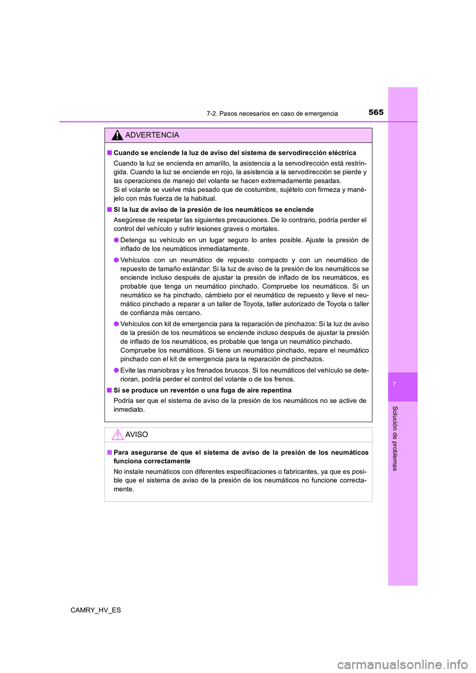 TOYOTA CAMRY 2020 Manual del propietario (in Spanish) 5657-2. Pasos necesarios en caso de emergencia
7
Solución de problemas
CAMRY_HV_ES
ADVERTENCIA
■Cuando se enciende la luz de aviso del sistema de servodirección eléctrica
Cuando la luz se enciend TOYOTA CAMRY 2020 Manual del propietario (in Spanish) 5657-2. Pasos necesarios en caso de emergencia
7
Solución de problemas
CAMRY_HV_ES
ADVERTENCIA
■Cuando se enciende la luz de aviso del sistema de servodirección eléctrica
Cuando la luz se enciend