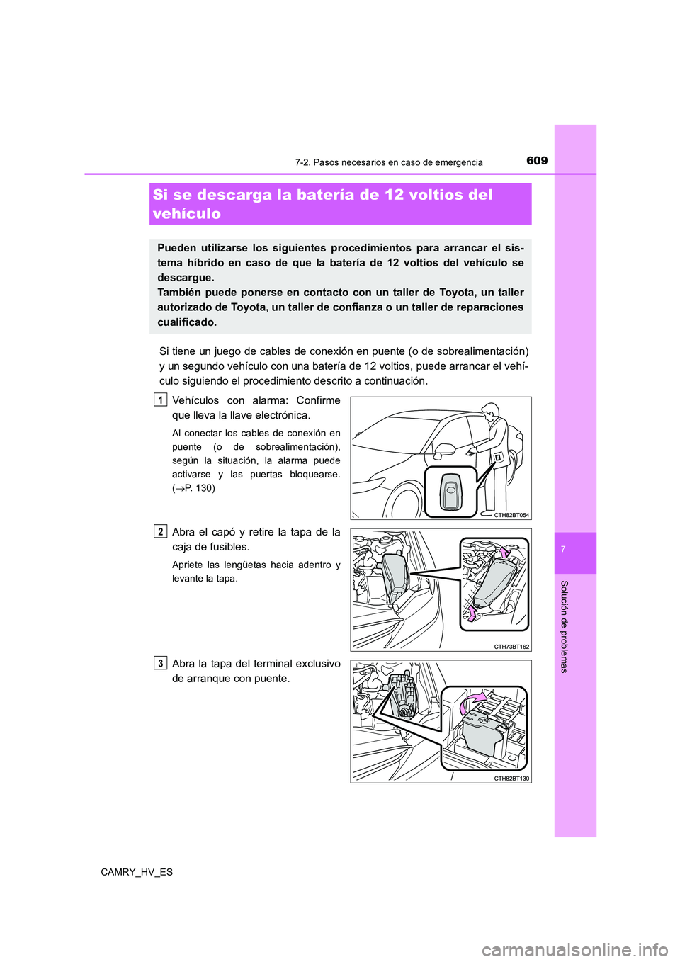 TOYOTA CAMRY 2020 Manual del propietario (in Spanish) 6097-2. Pasos necesarios en caso de emergencia
7
Solución de problemas
CAMRY_HV_ES
Si tiene un juego de cables de conexión en puente (o de sobrealimentación)
y un segundo vehículo con una batería TOYOTA CAMRY 2020 Manual del propietario (in Spanish) 6097-2. Pasos necesarios en caso de emergencia
7
Solución de problemas
CAMRY_HV_ES
Si tiene un juego de cables de conexión en puente (o de sobrealimentación)
y un segundo vehículo con una batería