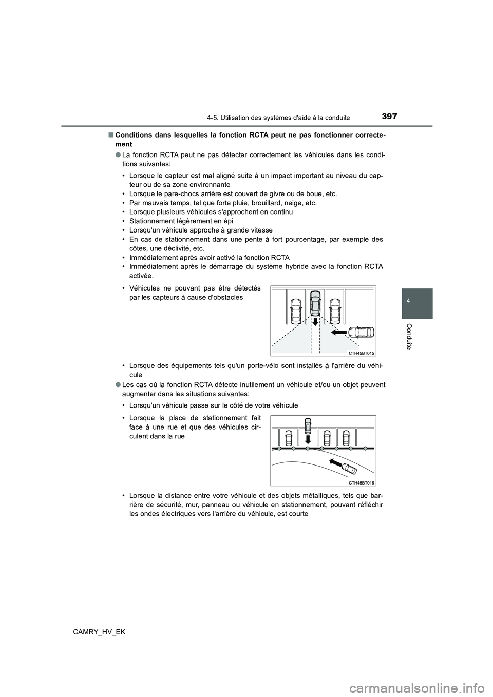 TOYOTA CAMRY 2020 Manuel du propriétaire (in French) 3974-5. Utilisation des systèmes daide à la conduite
4
Conduite
CAMRY_HV_EK■Conditions dans lesquelles la fonction RCTA peut ne pas fonctionner correcte-
ment
●La fonction RCTA peut ne pas dét TOYOTA CAMRY 2020 Manuel du propriétaire (in French) 3974-5. Utilisation des systèmes daide à la conduite
4
Conduite
CAMRY_HV_EK■Conditions dans lesquelles la fonction RCTA peut ne pas fonctionner correcte-
ment
●La fonction RCTA peut ne pas dét