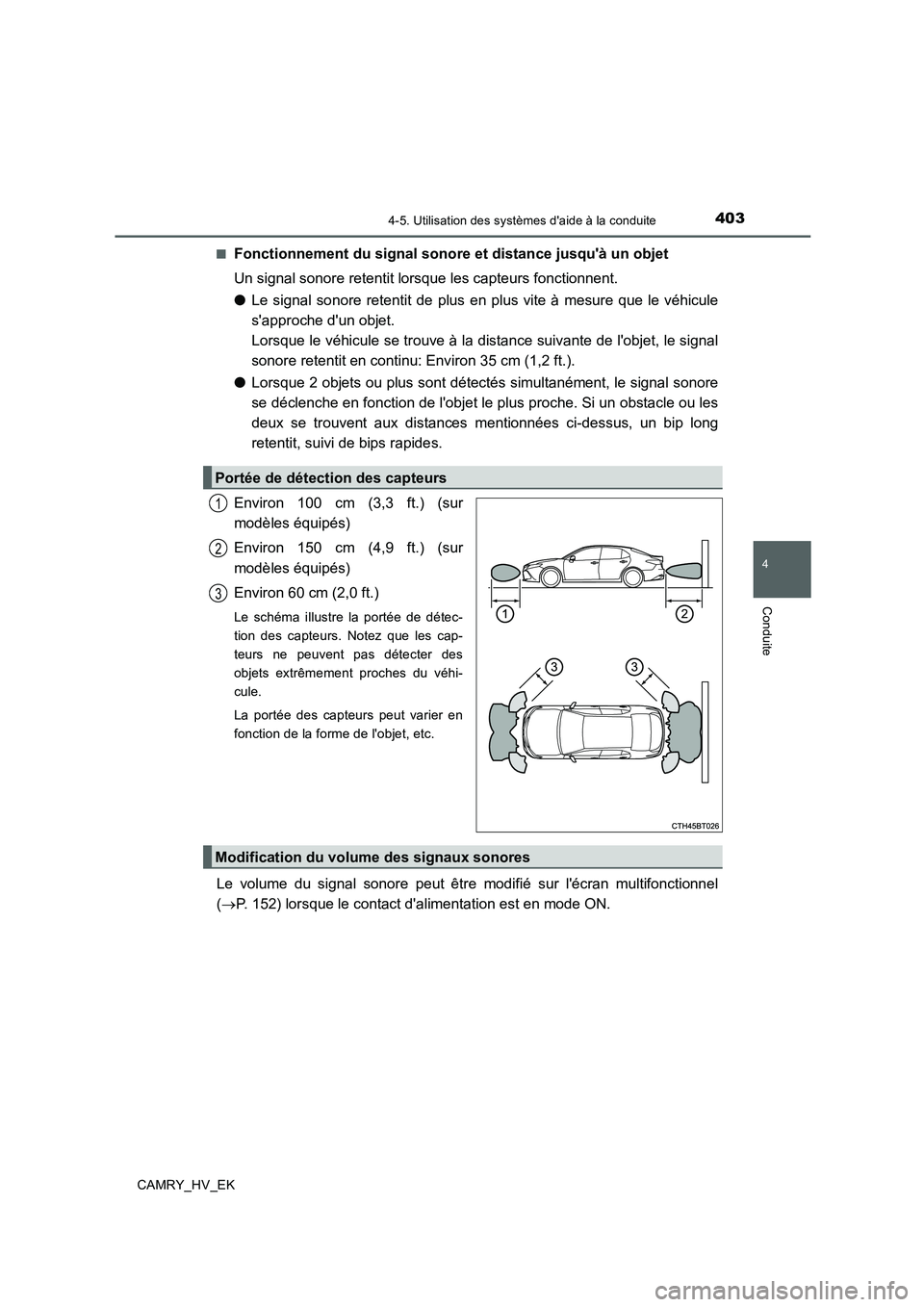 TOYOTA CAMRY 2020 Manuel du propriétaire (in French) 4034-5. Utilisation des systèmes daide à la conduite
4
Conduite
CAMRY_HV_EK■
Fonctionnement du signal sonore et distance jusquà un objet
Un signal sonore retentit lorsque les capteurs fonctionn TOYOTA CAMRY 2020 Manuel du propriétaire (in French) 4034-5. Utilisation des systèmes daide à la conduite
4
Conduite
CAMRY_HV_EK■
Fonctionnement du signal sonore et distance jusquà un objet
Un signal sonore retentit lorsque les capteurs fonctionn