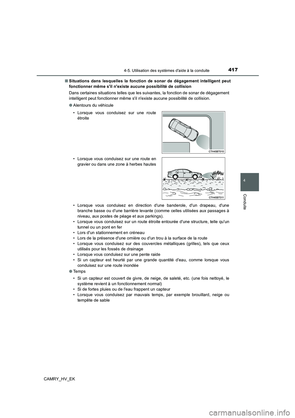 TOYOTA CAMRY 2020 Manuel du propriétaire (in French) 4174-5. Utilisation des systèmes daide à la conduite
4
Conduite
CAMRY_HV_EK■Situations dans lesquelles la fonction de sonar de dégagement intelligent peut
fonctionner même sil nexiste aucune TOYOTA CAMRY 2020 Manuel du propriétaire (in French) 4174-5. Utilisation des systèmes daide à la conduite
4
Conduite
CAMRY_HV_EK■Situations dans lesquelles la fonction de sonar de dégagement intelligent peut
fonctionner même sil nexiste aucune