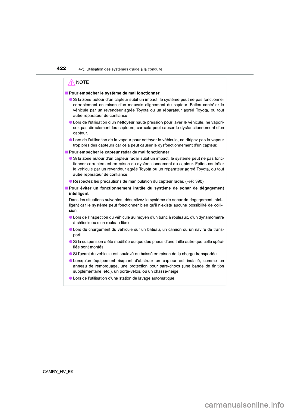 TOYOTA CAMRY 2020 Manuel du propriétaire (in French) 4224-5. Utilisation des systèmes daide à la conduite
CAMRY_HV_EK
NOTE
■Pour empêcher le système de mal fonctionner
●Si la zone autour dun capteur subit un impact, le système peut ne pas fon TOYOTA CAMRY 2020 Manuel du propriétaire (in French) 4224-5. Utilisation des systèmes daide à la conduite
CAMRY_HV_EK
NOTE
■Pour empêcher le système de mal fonctionner
●Si la zone autour dun capteur subit un impact, le système peut ne pas fon