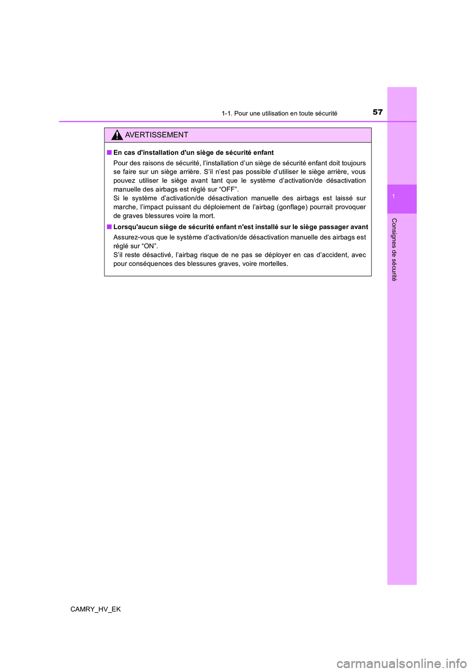 TOYOTA CAMRY 2020 Manuel du propriétaire (in French) 571-1. Pour une utilisation en toute sécurité
1
Consignes de sécurité
CAMRY_HV_EK
AVERTISSEMENT
■En cas dinstallation dun siège de sécurité enfant
Pour des raisons de sécurité, l’instal TOYOTA CAMRY 2020 Manuel du propriétaire (in French) 571-1. Pour une utilisation en toute sécurité
1
Consignes de sécurité
CAMRY_HV_EK
AVERTISSEMENT
■En cas dinstallation dun siège de sécurité enfant
Pour des raisons de sécurité, l’instal