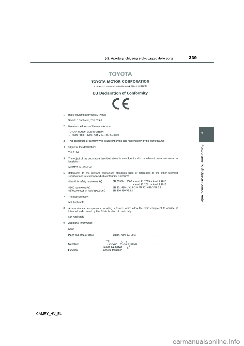 TOYOTA CAMRY 2020  Manuale duso (in Italian) 2393-2. Apertura, chiusura e bloccaggio delle porte
3
Funzionamento di ciascun componente
CAMRY_HV_EL 