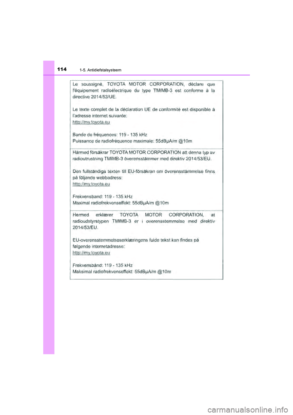 TOYOTA CAMRY 2020  Instructieboekje (in Dutch) 1141-5. Antidiefstalsysteem
CAMRY_HV_EE
CAMRY_HV_OM_Europe_OM33E11E.book  Page 114  Monday, October 7, 2019  12:19 PM 