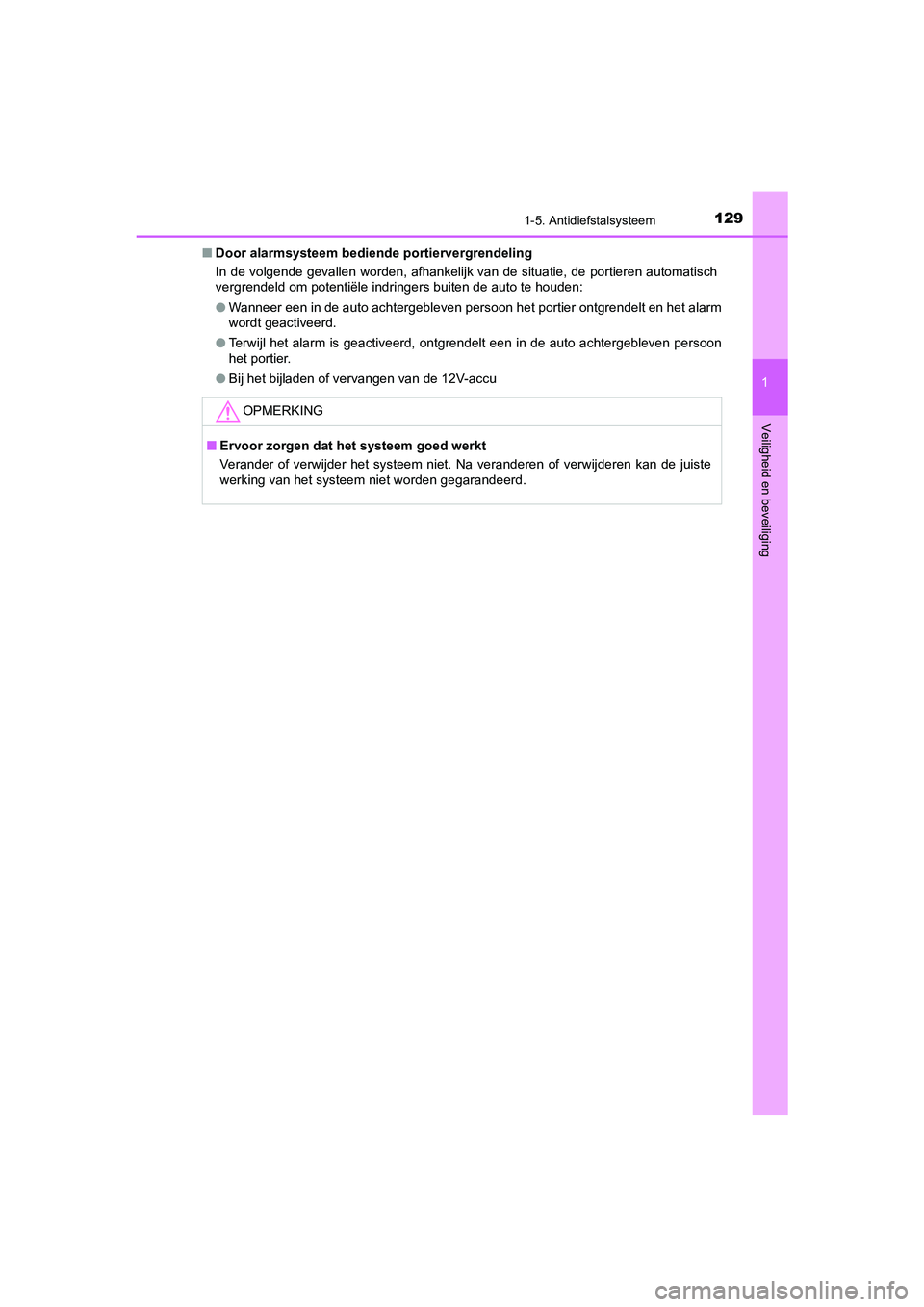 TOYOTA CAMRY 2020  Instructieboekje (in Dutch) 1291-5. Antidiefstalsysteem
1
Veiligheid en beveiliging
CAMRY_HV_EE■
Door alarmsysteem bediend e portiervergrendeling
In de volgende gevallen worden, afhankelijk van de situatie, de  portieren autom