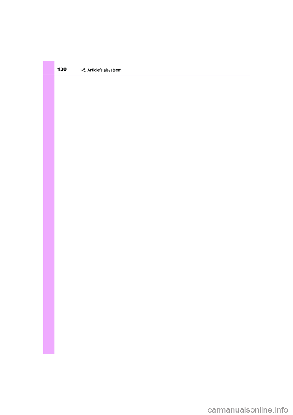 TOYOTA CAMRY 2020  Instructieboekje (in Dutch) 1301-5. Antidiefstalsysteem
CAMRY_HV_EE
CAMRY_HV_OM_Europe_OM33E11E.book  Page 130  Monday, October 7, 2019  12:19 PM 