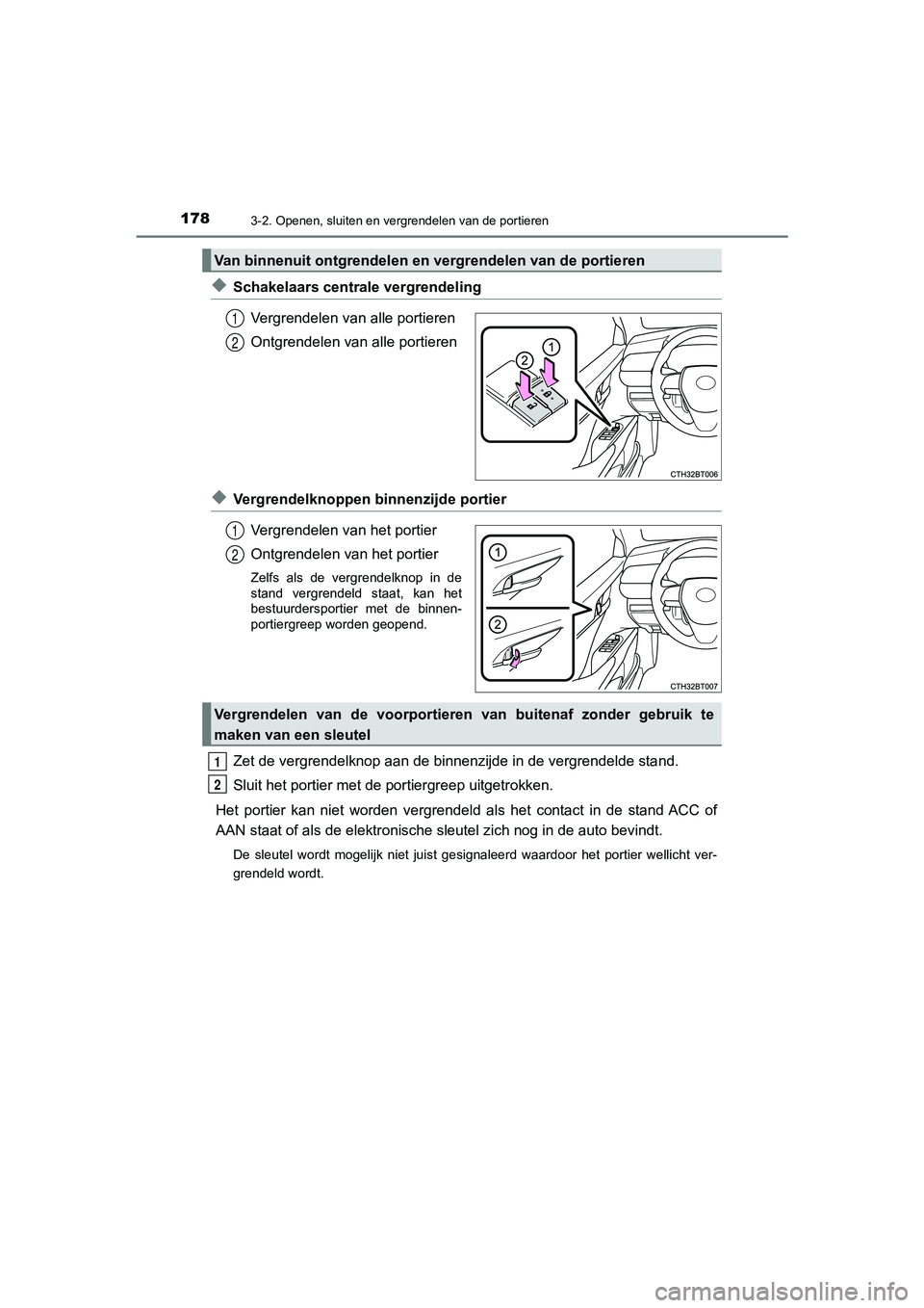 TOYOTA CAMRY 2020 Instructieboekje (in Dutch) 1783-2. Openen, sluiten en vergrendelen van de portieren
CAMRY_HV_EE
◆Schakelaars centrale vergrendelingVergrendelen van alle portieren
Ontgrendelen van alle portieren
◆Vergrendelknoppen binnenzij TOYOTA CAMRY 2020 Instructieboekje (in Dutch) 1783-2. Openen, sluiten en vergrendelen van de portieren
CAMRY_HV_EE
◆Schakelaars centrale vergrendelingVergrendelen van alle portieren
Ontgrendelen van alle portieren
◆Vergrendelknoppen binnenzij