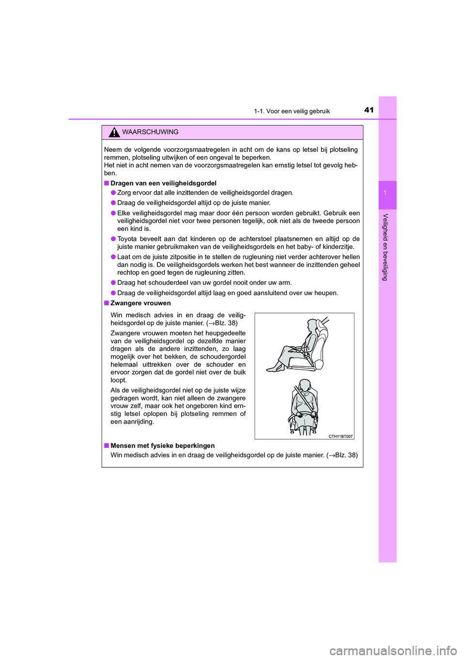 TOYOTA CAMRY 2020 Instructieboekje (in Dutch) 411-1. Voor een veilig gebruik
1
Veiligheid en beveiliging
CAMRY_HV_EE
WAARSCHUWING
Neem de volgende voorzorgsmaatregelen in acht om de kans op letsel bij plotseling
remmen, plotseling uit TOYOTA CAMRY 2020 Instructieboekje (in Dutch) 411-1. Voor een veilig gebruik
1
Veiligheid en beveiliging
CAMRY_HV_EE
WAARSCHUWING
Neem de volgende voorzorgsmaatregelen in acht om de kans op letsel bij plotseling
remmen, plotseling uit