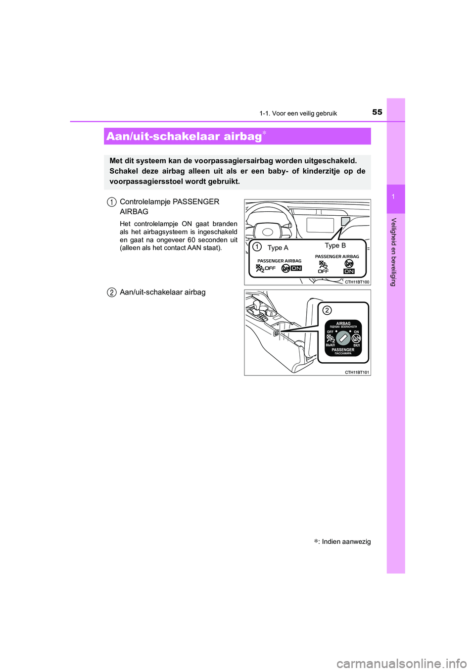 TOYOTA CAMRY 2020 Instructieboekje (in Dutch) 551-1. Voor een veilig gebruik
1
Veiligheid en beveiliging
CAMRY_HV_EE
Controlelampje PASSENGER
AIRBAG
Het controlelampje ON gaat branden
als het airbagsysteem is ingeschakeld
en gaat na o TOYOTA CAMRY 2020 Instructieboekje (in Dutch) 551-1. Voor een veilig gebruik
1
Veiligheid en beveiliging
CAMRY_HV_EE
Controlelampje PASSENGER
AIRBAG
Het controlelampje ON gaat branden
als het airbagsysteem is ingeschakeld
en gaat na o