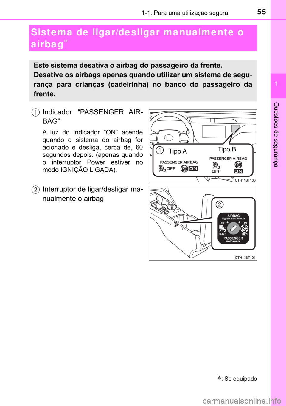 TOYOTA CAMRY 2020  Manual de utilização (in Portuguese) 55������3�D�U�D��X�P�D��X�W�L�O�L�]�D�o�m�R��V�H�J�X�U�D
�
�4�X�H�V�W�}�H�V��G�H��V�H�J�X�U�D�Q�o�D
�,�Q�G�L�F�D�G�R�U� �