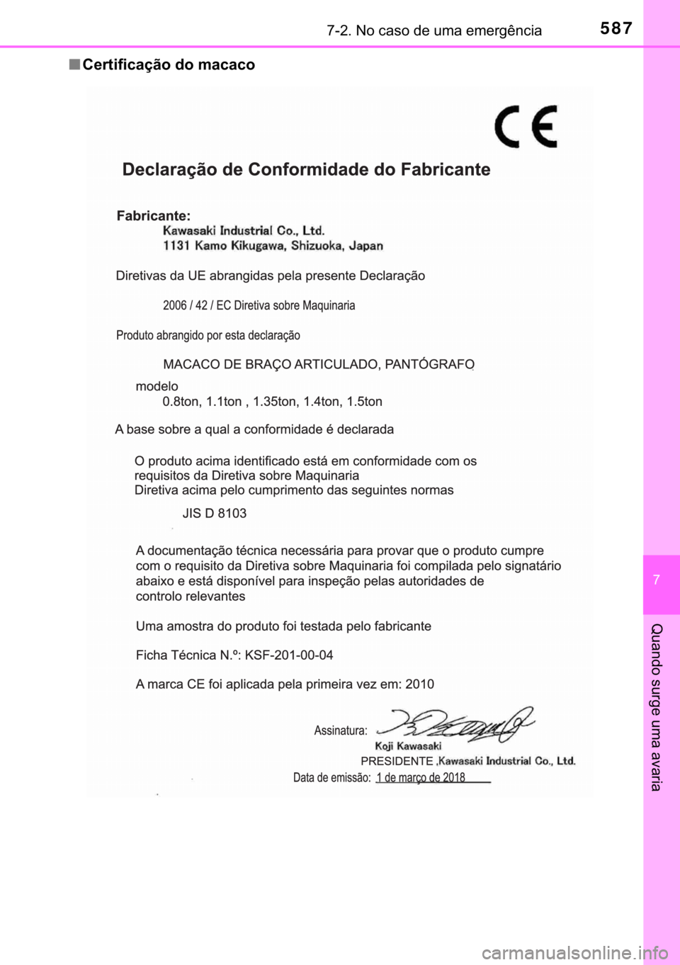 TOYOTA CAMRY 2020  Manual de utilização (in Portuguese) 587������1�R��F�D�V�R��G�H��X�P�D��H�P�H�U�J�r�Q�F�L�D
�
�4�X�D�Q�G�R��V�X�U�J�H��X�P�D��D�Y�D�U�L�D
■�&�H�U�W�L�I�L�F�D�o�m�R��G�R��P�D�F�D�F�R 