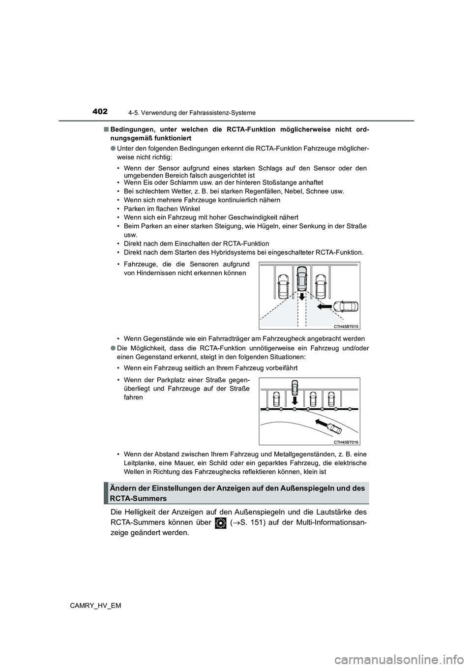 TOYOTA CAMRY 2019 Betriebsanleitungen (in German) 4024-5. Verwendung der Fahrassistenz-Systeme
CAMRY_HV_EM■Bedingungen, unter welchen die RCTA-Funktion möglicherweise nicht ord-
nungsgemäß funktioniert
●Unter den folgenden Bedingungen erkennt TOYOTA CAMRY 2019 Betriebsanleitungen (in German) 4024-5. Verwendung der Fahrassistenz-Systeme
CAMRY_HV_EM■Bedingungen, unter welchen die RCTA-Funktion möglicherweise nicht ord-
nungsgemäß funktioniert
●Unter den folgenden Bedingungen erkennt