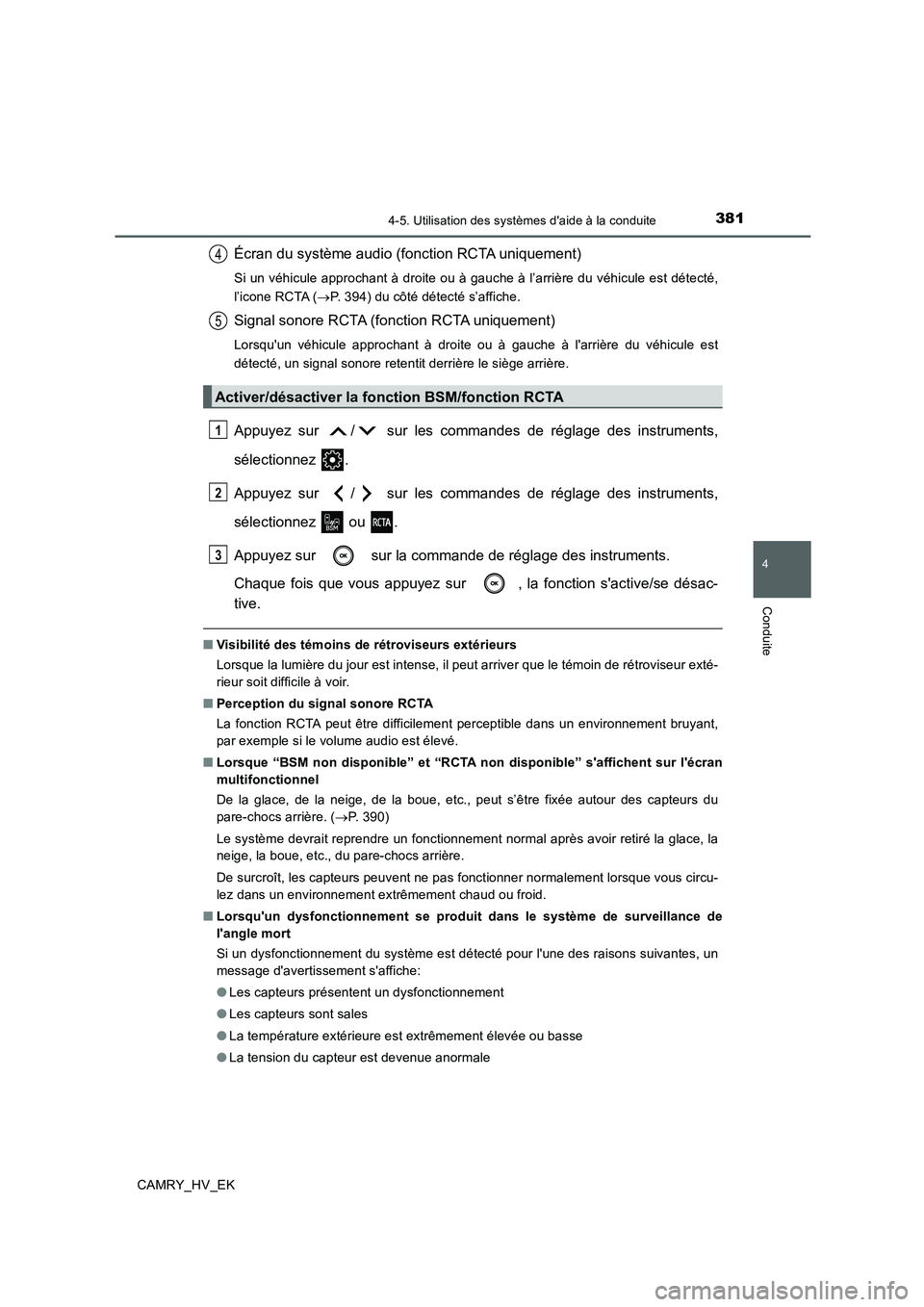 TOYOTA CAMRY 2019  Manuel du propriétaire (in French) 3814-5. Utilisation des systèmes daide à la conduite
4
Conduite
CAMRY_HV_EK
Écran du système audio (fonction RCTA uniquement)
Si un véhicule approchant à droite ou à gauche à l’arrière du 