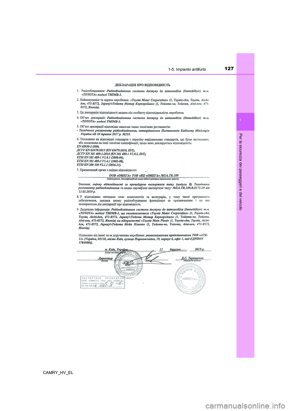 TOYOTA CAMRY 2019 Manuale duso (in Italian) 1271-5. Impianto antifurto
1
Per la sicurezza dei passeggeri e del veicolo
CAMRY_HV_EL TOYOTA CAMRY 2019 Manuale duso (in Italian) 1271-5. Impianto antifurto
1
Per la sicurezza dei passeggeri e del veicolo
CAMRY_HV_EL